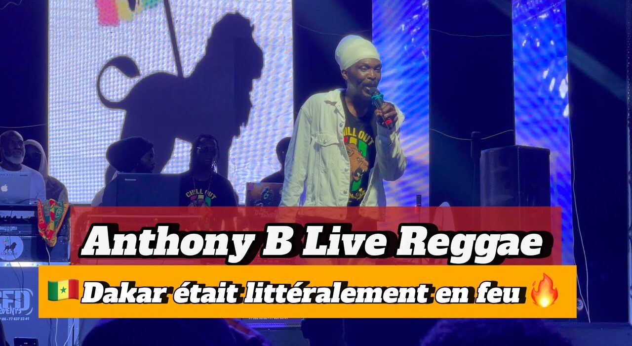 Anthony B Live Reggae 🇸🇳Dakar était littéralement en feu 🔥